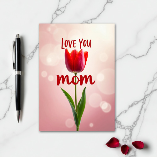 Love You Mom Tulip Card