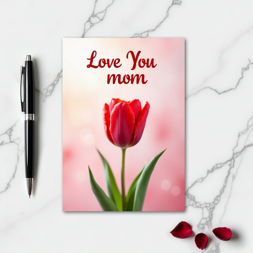 Love You Mom Tulip Red Card