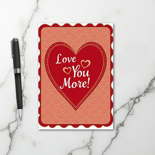 Love You More Heart Valentine Card