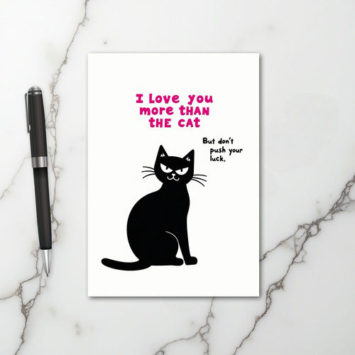 Love You More Than Cat Card