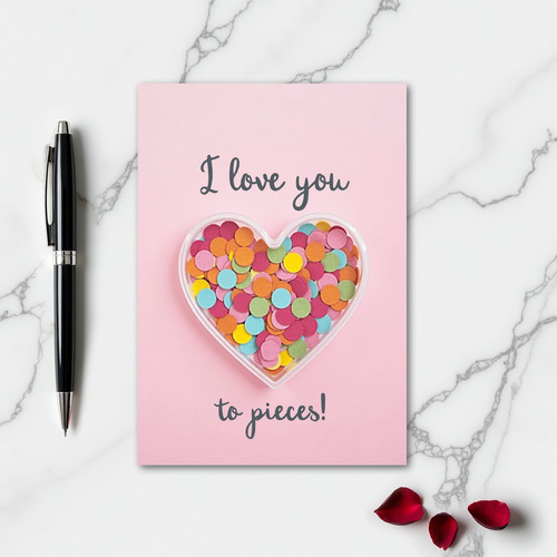 Love You To Pieces Confetti Card