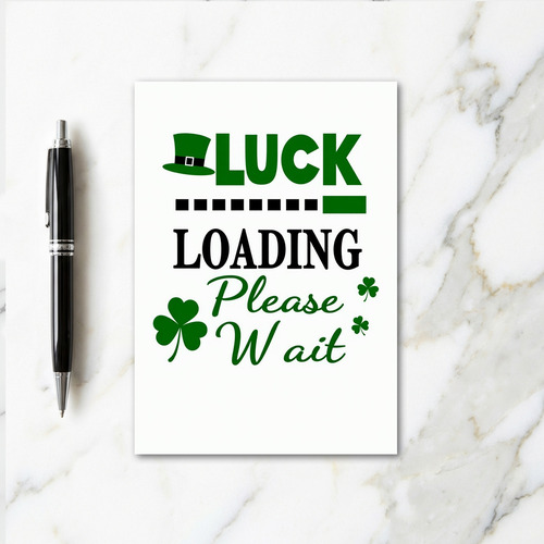 Luck Loading Shamrock Card