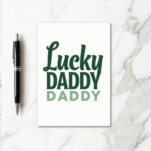 Lucky Daddy Daddy Green Card