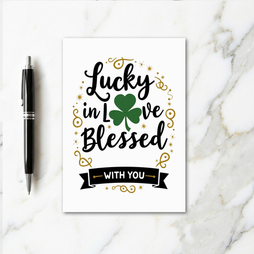 Lucky In Love Blessed Card