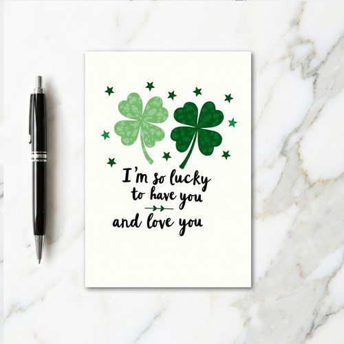 Lucky Love You Greeting Card