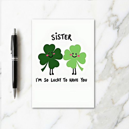 Lucky Sister Im So Lucky Card