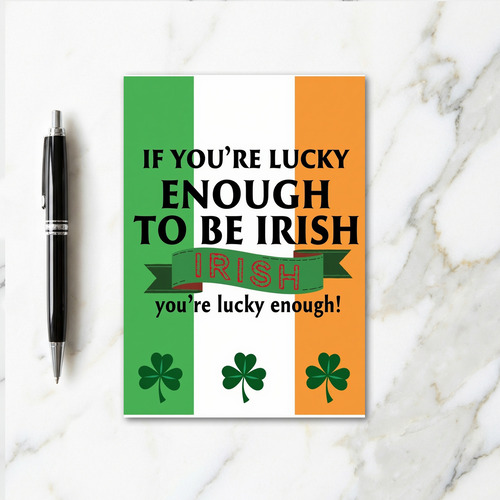 Lucky To Be Irish Greeting Card