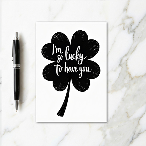 Lucky To Have You Art Card