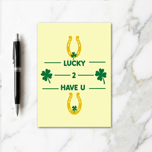 Lucky To Have You Card