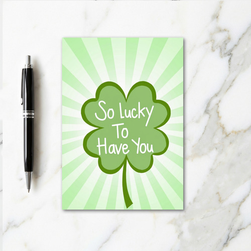 Lucky To Have You Clover Card