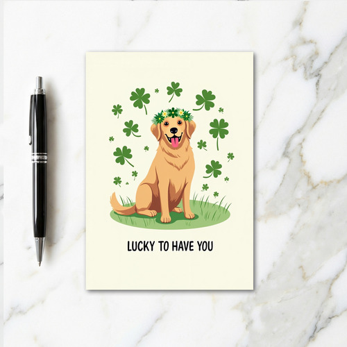 Lucky To Have You Golden Card