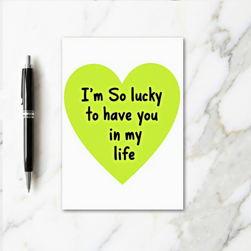 Lucky To Have You Heart Card