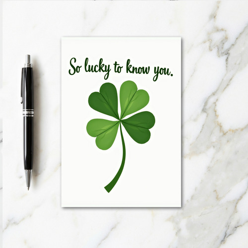 Lucky To Know You Clover Card
