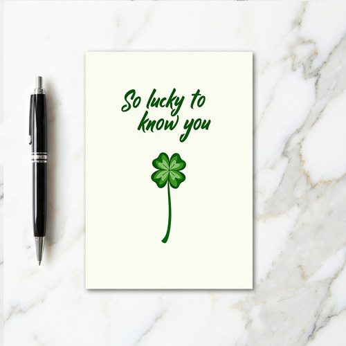 Lucky To Know You Green Card