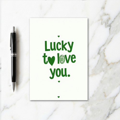 Lucky To Love You Green Heart Card