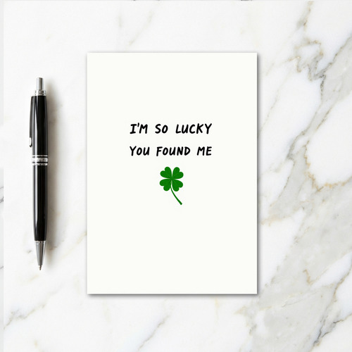 Lucky You Found Me Card