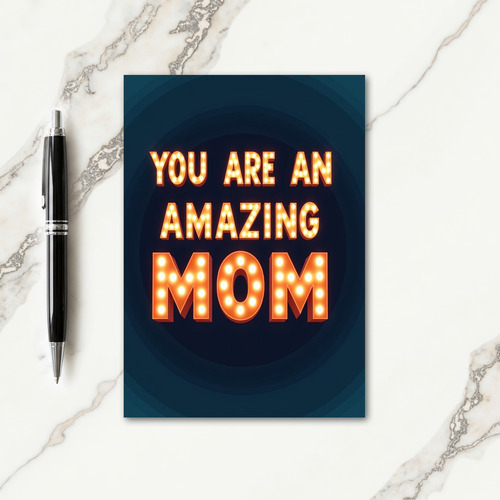 Luminous You Are Amazing Mom Card