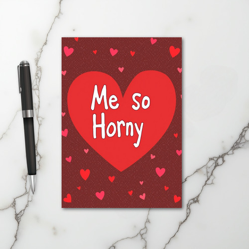 Me So Horny Valentines Card