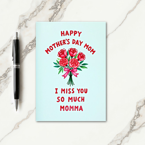 Missing You Momma Bouquet Card