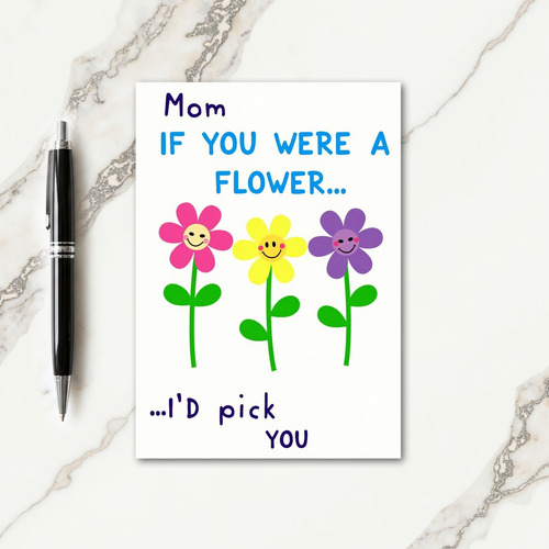 Mom Flower Pick You Card
