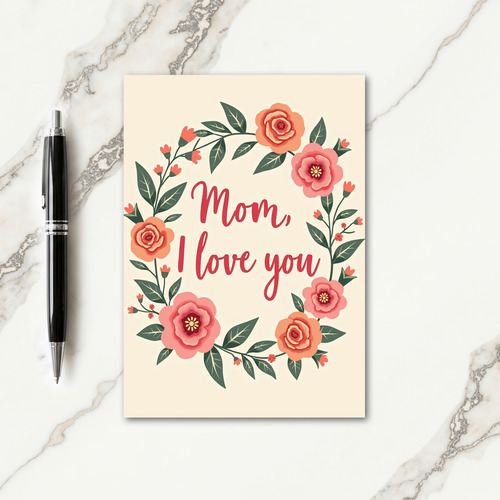 Mom I Love You Floral Art Card