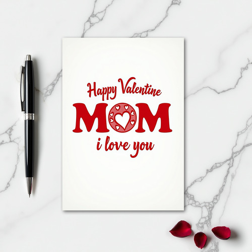 Mom I Love You Valentines Day Card