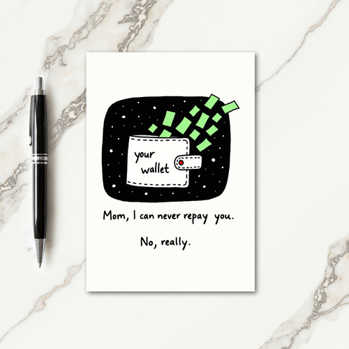 Mom Never Repay You Funny Card