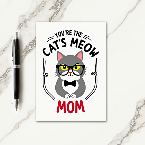 Mom Youre The Cats Meow Card