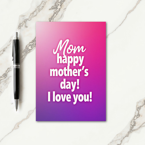 Moms Happy Day Love You Card