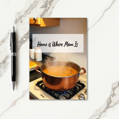 Moms Stew Home Love Mother Card