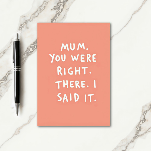 Mum You Were Right Art Card