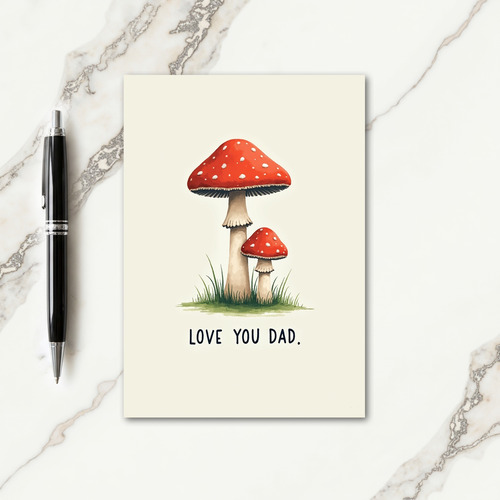 Mushroom Love You Dad Card