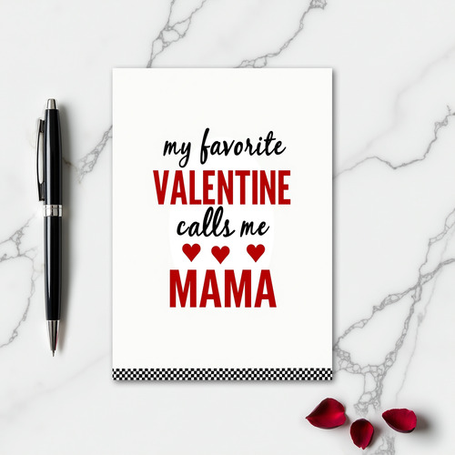 My Favorite Valentine Mama Card