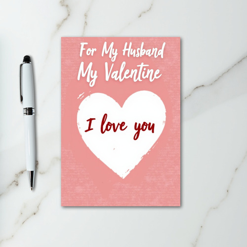 My Husband Valentine I Love You Card