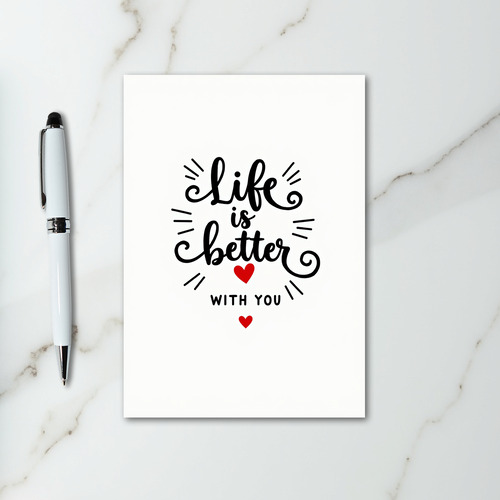 My Life Is Better With You Card