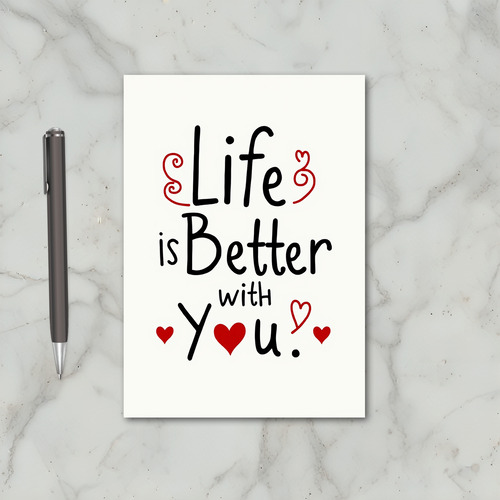 My Love Life Is Better With You Card