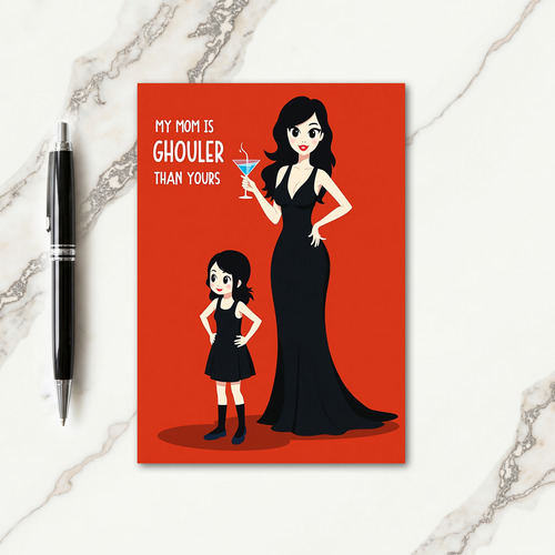 My Mom Is Ghouler Than Yours Card