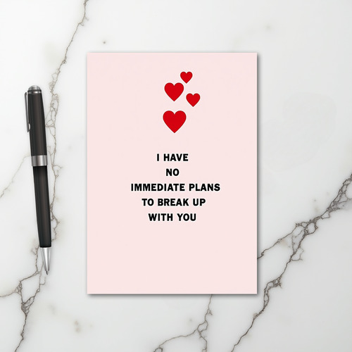 No Breakup Plans Funny Love Card