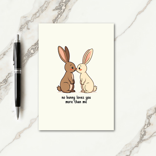 No Bunny Loves You More Card