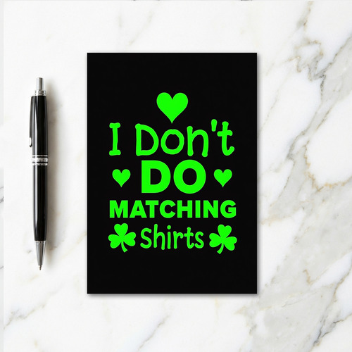 No Matching Shirts St Patricks Card