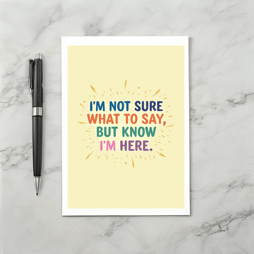 Not Sure What To Say But Here Card