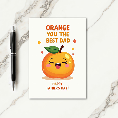 Orange You Best Dad Card