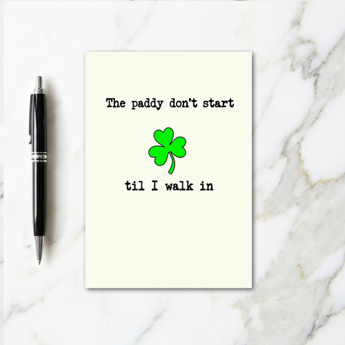 Paddy Starts When I Arrive Card
