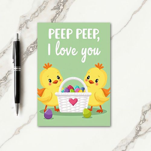 Peep Peep I Love You Cute Card