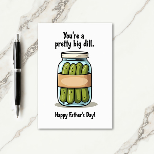 Pickled Pretty Big Dill Father Card