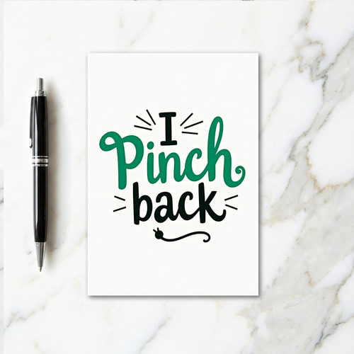 Pinch Back St Patricks Day Card