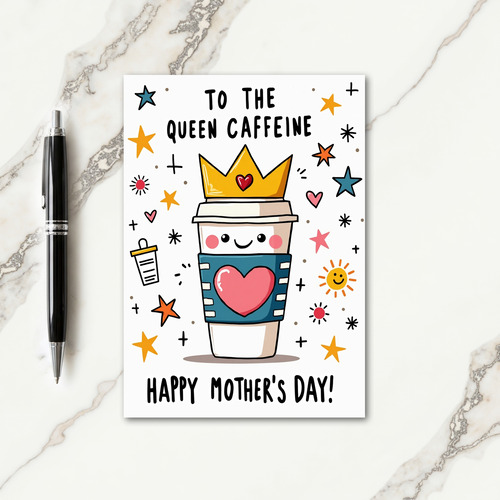 Queen Caffeine Mothers Day Card