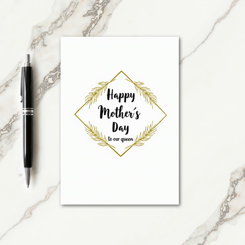 Queen Happy Mothers Day Card