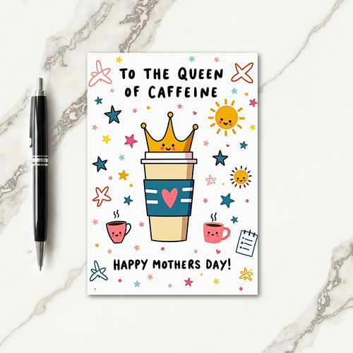 Queen Of Caffeine Mothers Day Card