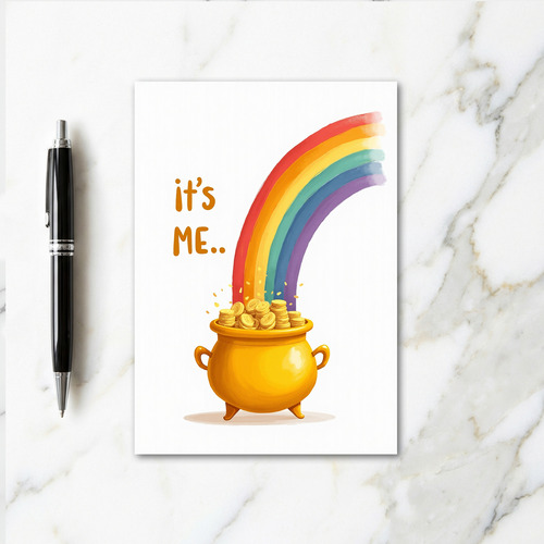 Rainbows Gold Its Me Greeting Card